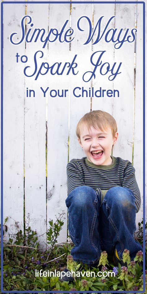 Simple Ways to Spark Joy in Your Children - Life in Lape Haven. It doesn't take much to bring joy to our children's lives. Here are some ideas on simple ways to add some fun to your every day with your kids. #childhood #motherhood #sparkjoy #makememories Parenting Daughters, Adoptive Mom, Biblical Parenting, Children Praying, Family Tips, Raising Godly Children, Christian Motherhood, Raising Girls, Parenting Tools