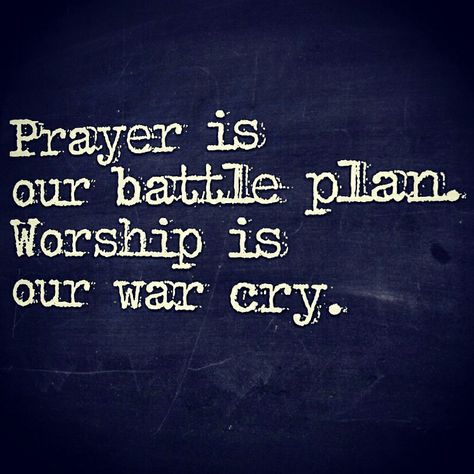 Prayer is our battle plan. Worship is our war cry. -- Worship Leader Quotes, Praise And Worship Quotes, Battle Quotes, Prayer Of Praise, Mirror Quotes, Worship Quotes, Prayer Bible, Prayer Changes Things, Study Session