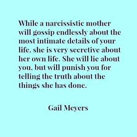 Image may contain: text that says 'will endlessly the intimate life. about own life. lie you, will for telling done. Gail Mevers' Lying Mothers Quote, My Mom Is Toxic Narcissistic Mother, Toxic Narcissistic Mother, Narcissistic Parent Mothers, Narssasistic Mother, Toxic Mom Narcissistic Mother Quotes, Narcacist Mother Quotes, Toxic Mil Narcissistic Mother, When Your Mother Is Toxic