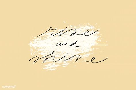 Rise and shine text vector | free image by rawpixel.com / katie Rise And Shine Tattoo, Quote Good Morning, Shine Tattoo, Shine Text, Free Cursive Fonts, Thank You Typography, Coffee Typography, Happy Birthday Typography, Birthday Typography