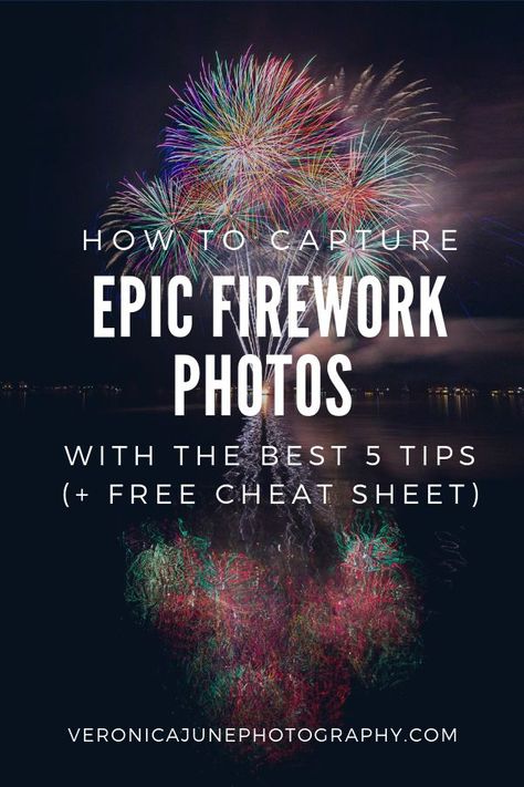 Ready for Holiday Photos of fireworks or sparklers?  Need a free Cheat Sheet?  If you're preparing for the 4th of July or New Years Eve but can't capture the lights with your camera, check out these 5 best tips for shutter speed and long exposure to rock your Epic Firework Photos!  Sparkler Photography, too!  #photographyblogger #sparklers #fireworks #4thofjuly #veronicajunephotography #nighttimephotography #longexposure #holidayphotography How To Take Pics Of Fireworks, Firework Camera Setting, Firework Photography Settings, Happy New Year Photo Ideas, Camera Settings For Fireworks, Firework Photos, Photos Exposure, How To Photograph Fireworks, Firework Photography