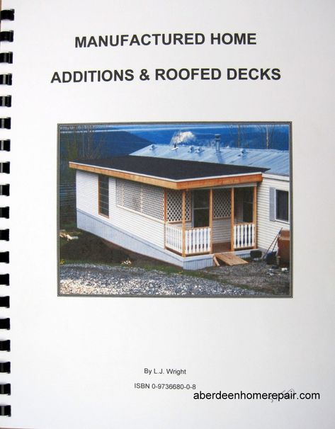 Manufactured Home Additions & Roofed Decks Manual (5150) Mobile Home Addition, Diy Mobile Home Remodel, Deck Addition, Home Addition Plans, Mobile Home Repair, Building An Addition, Home Improvement Loans, Modular Home, Remodeling Mobile Homes