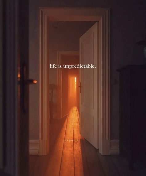 Unpredictable Life Quotes, Art Aesthetic Videos, Life Is Unpredictable Quotes, Unpredictable Quotes, Hopeless Quotes, Unpredictable Life, Life Is Unpredictable, Magical Quotes, Dark Stories