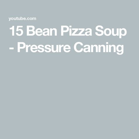 15 Bean Pizza Soup -  Pressure Canning Pressure Can Tomato Soup, Pressure Canning Taco Soup, Pressure Canning Soup Recipes, Canning Chicken Soup Pressure, Pressure Canning 15 Bean Soup, Bean Pizza, Pizza Soup, Crockpot Soup, Thrive Life