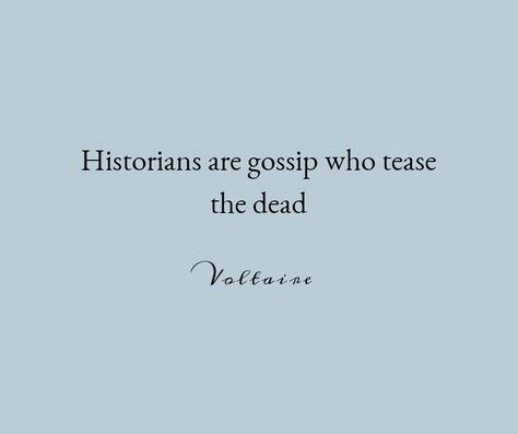 Funny Historical Quotes, Art History Quotes, Historian Quotes, Upsc Aesthetic, Archeology Student, Quotes About History, Museum Quotes, History Degree, Storytelling Quotes