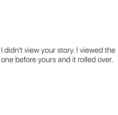 Yes!!! Specially when I’m not even looking at my phone bc I’m listening to the person before their go on a rant🤦🏻‍♀️ Sorry I don’t view stories of people that don’t even bother to watch mine💁🏻‍♀️ Viewing My Story Quotes, People Who Watch Your Story, Stop Watching My Page, Stop Watching My Page Quotes, Watching My Story Quotes, Ignored Quotes, Best Friend Texts, Being Ignored Quotes, Being Ignored