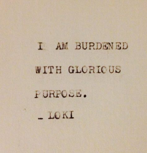 Quotes Aesthetic Movie, Glorious Purpose Tattoo, Glorious Purpose, Quotes For Characters, Funny Loki Quotes, Burdened With Glorious Purpose, I Am Burdened With Glorious Purpose, Marvel Quotes Inspirational, Marvel Quotes Aesthetic