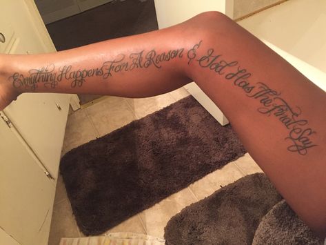 Motivational Leg Tattoos, Quote Down Leg Tattoo, Long Leg Tattoos For Women, Down The Leg Tattoo Quote, Tattoo Going Down Leg, Tattoo Down Side Of Leg, Inner Leg Tattoo Women, Leg Tattoo For Females, Leg Word Tattoo