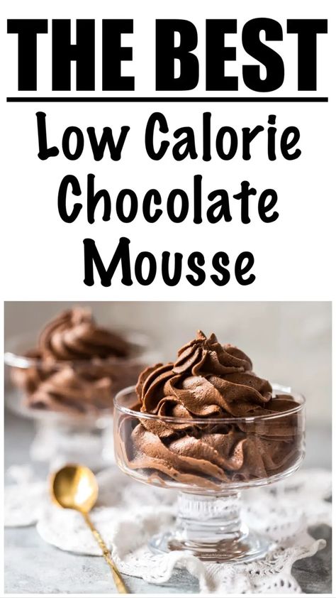 Low Cal Mousse, Low Calorie Chocolate Desserts Easy, Low Calorie Mousse Recipes, Lowfat Desserts 100 Calories, Low Cal Chocolate Mousse, Low Calorie Mousse, Low Fat Chocolate Desserts, Healthy Chocolate Dessert Recipes, Low Calorie Chocolate Mousse