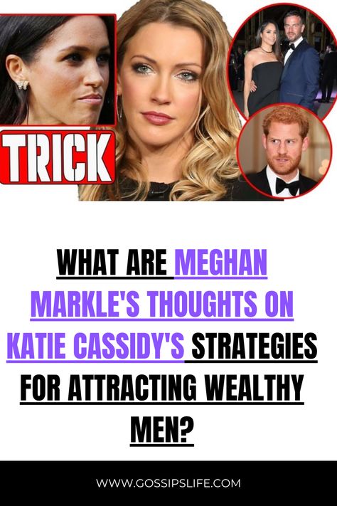 What are Meghan Markle's thoughts on Katie Cassidy's strategies for attracting wealthy men? British Royal Family News, Wealthy Men, Meghan Markle Prince Harry, Katie Cassidy, Royal Family News, Royal Life, Family Stories, Family Moments, Royal Engagement