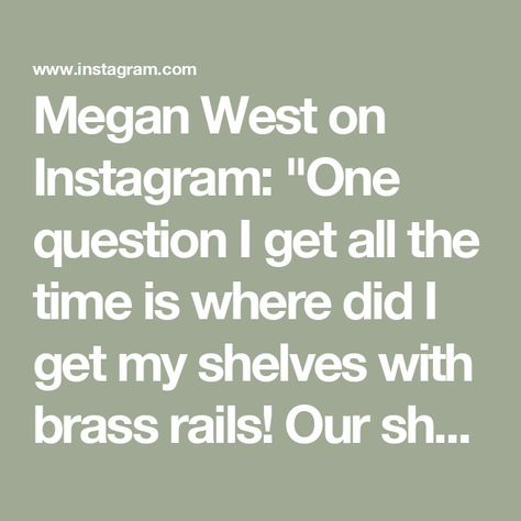 Megan West on Instagram: "One question I get all the time is where did I get my shelves with brass rails! Our shelves were custom made and stain matched by our builder but the rails were purchased from Paxton Hardware!

I love the extra little touch the brass rails add!

#kitcheninspiration #kitcheninspo #interiordesign #neutralhome #homeinspo #interior #interiorstyling" Paxton Hardware, Megan West, Kitchen Inspirations, I Got This, Interior Styling, Kitchen Design, Custom Made, Stain, Shelves