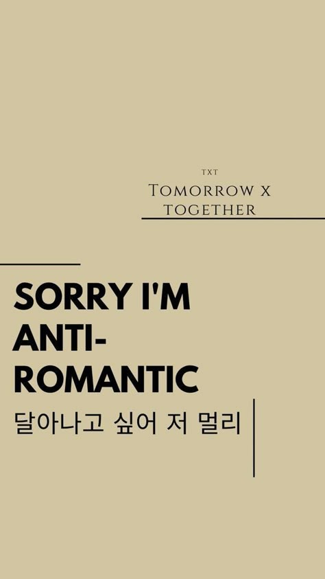 Txt Anti Romantic Aesthetic, Sorry Im An Anti Romantic Txt Wallpaper, Sorry I’m An Anti Romantic, Txt Poster Wallpaper, Txt Anti Romantic Wallpaper, Anti Romantic Quotes, Anti Romantic Tomorrow X Together, Sorry I Am Anti Romantic, Anti Romantic Aesthetic