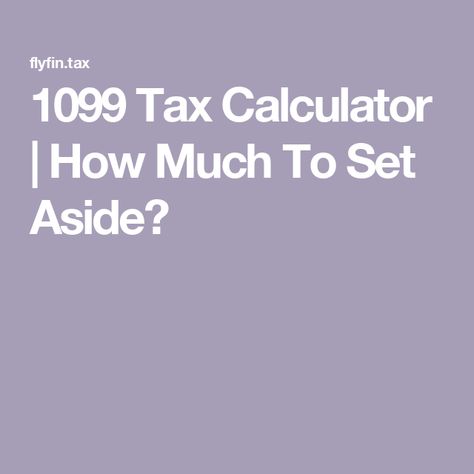 1099 Tax Calculator | How Much To Set Aside? 1099 Tax Deductions, W4 Tax Form, 1099 Employee, Tax Write Offs, Dividend Income, Self Employed, Tax Forms, Income Tax Return, Independent Contractor