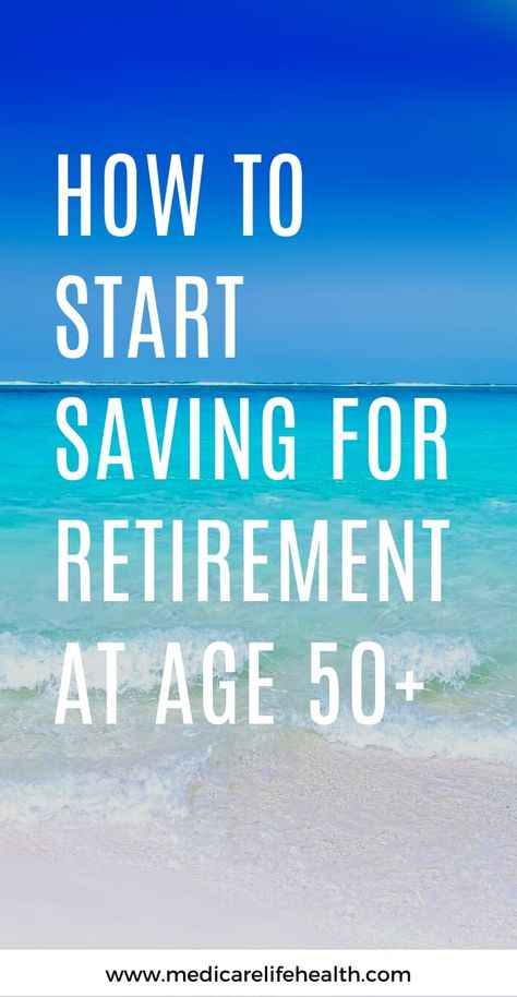 Starting Retirement Savings Late, How To Save For Retirement, Saving For Retirement At Age 50, Retirement Savings By Age, Planning For Retirement, Insurance Website, Retirement Savings Plan, Retirement Advice, Preparing For Retirement