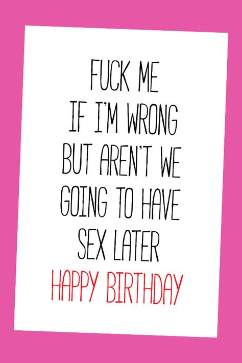 Birthday cards for him boyfriends, birthday cards for him sexy, birthday cards for him dirty, birthday cards for him men #birthdaycards #dirtymind #inappropriate #naughtycards Dirty Birthday Wishes For Him, Inappropriate Birthday Cards, Dirty Birthday Cards, Happy Birthday Boyfriend Quotes, 45 Birthday, Happy Birthday Quotes For Him, Funny Retirement Cards, Happy Birthday Boyfriend, Bday Quotes