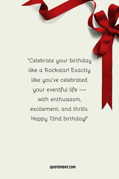 110 Unique & Heartfelt Wishes For A Happy 72nd Birthday Happy 72nd Birthday, 72 Birthday, Dear Sister, Embrace Life, Sweet Memories, Dear Friend, Happy Birthday Wishes, Favorite Person, Birthday Wishes