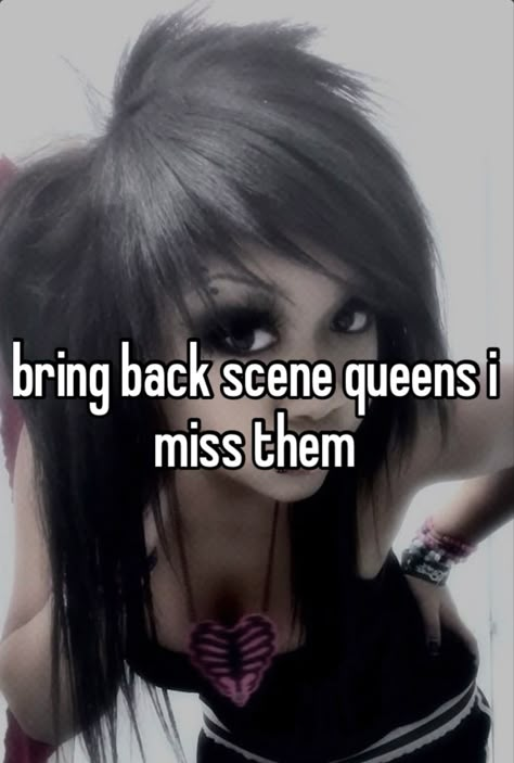 bring back scene queens i miss them Emo Whispers, Scene Whispers, Scene Emo Aesthetic, Toxic Whispers, Scene Kandi, Scene Queen, Scene Core, Scene Queens, Emo Memes