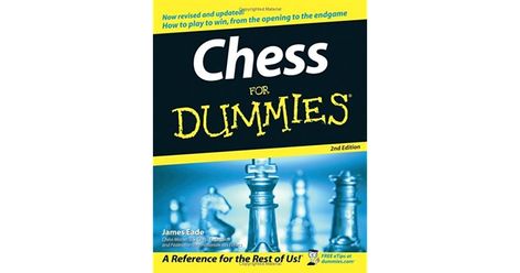 Chess for Dummies by James Eade Chess For Dummies, Chess Basics, Learn Chess, Chess Books, Chess Puzzles, Dummies Book, How To Play Chess, Beginner Books, Great Books To Read