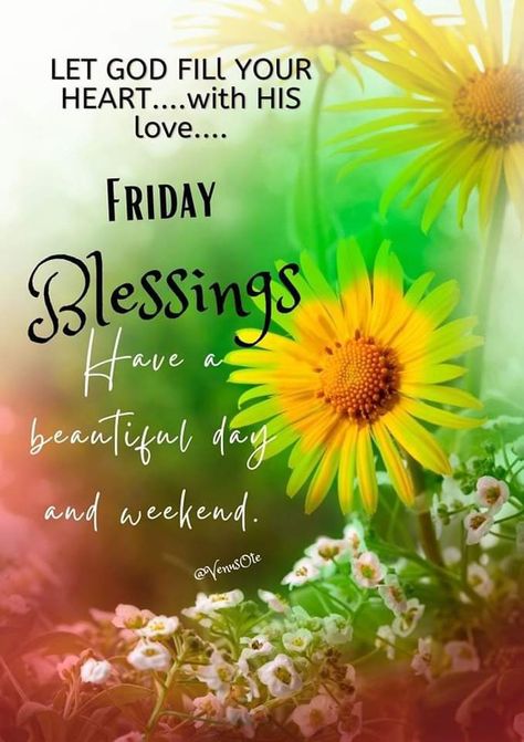 Happy Blessed Weekend, Good Morning Happy Blessed Friday, God Bless Your Friday, Friday And Weekend Blessings, Blessed Friday Mornings, Friday Blessings Mornings Happy Weekend, Friday Weekend Blessings, Friday Blessings Mornings, Good Morning Happy Friday Blessings