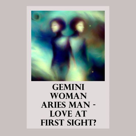 Gemini Woman Aries Man Love at First Sight? Aries Man Gemini Woman Relationships, Aries Man And Gemini Woman, Gemini Aries Compatibility, Aries And Gemini Compatibility, Aries And Gemini Relationship, Aries Woman And Aries Man, Gemini Relationship, Aries Sexuality, Gemini Compatibility