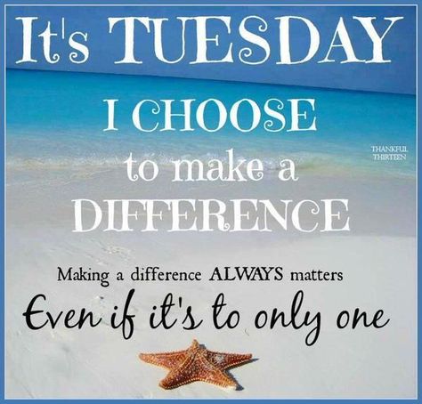 It's Tuesday I Choose To Make A Difference Pictures, Photos, and Images for Facebook, Tumblr, Pinterest, and Twitter Tuesday Motivation Quotes, Tuesday Meme, Happy Tuesday Morning, Tuesday Quotes Good Morning, Tuesday Images, Tuesday Greetings, It's Tuesday, Happy Tuesday Quotes, Good Morning Tuesday