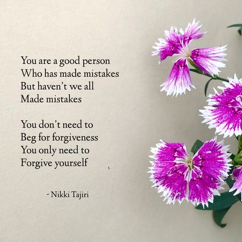 “You are a good person / Who has made mistakes / But haven’t we all / Make mistakes You don’t need to / Beg for forgiveness / You only need to / Forgive yourself” Parents Make Mistakes Quotes, Forgiving Yourself For Mistakes, You Need To Forgive Yourself, Forgive Yourself Quotes Make Mistakes, Nikki Tajiri, Forgive Yourself Quotes, Mother Son Quotes, Apologizing Quotes, Mistake Quotes