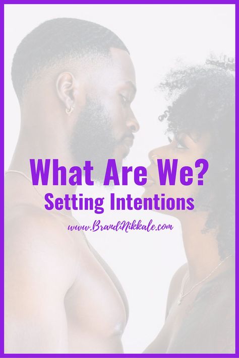 Don't get caught up in an entanglement. Date with intention. Dating With Intention, Someone You Just Met Could Have Better Intentions, When You Have Pure Intentions, When You Move With Pure Intentions, Intentional Dating, Are We Dating, Looking For A Relationship, Living Single, Setting Intentions