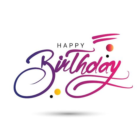 Vector happy birthday lettering art with... | Premium Vector #Freepik #vector Birthday Design Poster, Birthday Font Design, Logo Happy Birthday, Modern Happy Birthday, Lettering Happy Birthday, Birthday Calligraphy, Happy Birthday Calligraphy, Happy Birthday Logo, Free Photoshop Text