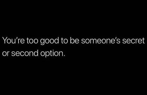 I'm Not Your Second Choice Quotes, Quotes About Being Second Best, Dont Be A Second Choice Quote, Never Be Second Best, Second Option Quotes, I Won’t Be Second, Second Option, Quotes