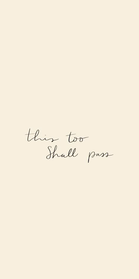 Simple Qoute Wallpaper, This To Shall Pass Wallpaper, Inhale Future Exhale Past Tattoo, Tattoos For Ocd, This Shall Too Pass Quote, Tattoo This Too Shall Pass Ideas, Short Text Tattoo, Short Phrases Tattoo, This Too Shall Pass Quote Wallpaper Iphone