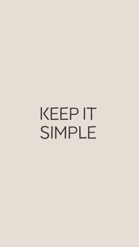 Minimal Living Quotes, Keep Life Simple Wallpaper, Simplifying Life Quotes, Simple Living Quotes Simplify Life, Resourceful Aesthetic, Do Less Quotes, Minimalist Vision Board Ideas Aesthetic, Minimalism Lifestyle Aesthetic, Minimalism Vision Board