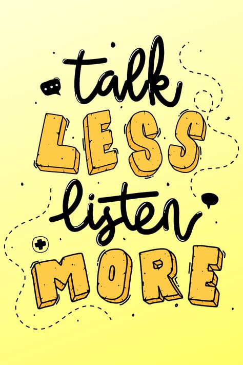 Talk Less Listen More Quotes, Listen More Talk Less Quote, Positive Possum, Talk Less Quotes, Listen More Talk Less, Talk Less, Mindset Goals, Vision Board Goals, Heart Iphone Wallpaper