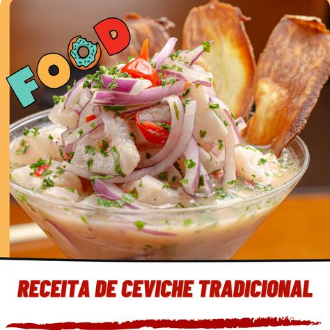 Receita de Ceviche tradicional Panamanian Sancocho Recipe, Vegetarian Ceviche, Tilapia Ceviche, Yucca Recipe, Yucca Fries, Panamanian Food, Peruvian Ceviche, Seafood Stew Recipes, Ecuadorian Food