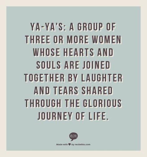 Yaya Sisterhood, Ya Ya Sisterhood, Sisterhood Quotes, Sister Sign, Wild Women Sisterhood, Beautiful Women Quotes, Power Quotes, Girl Power Quotes, Wise Women