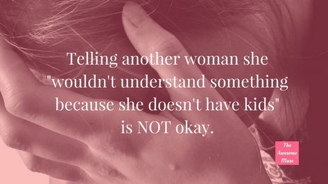 Telling a childless woman she doesn't understand something because she doesn't… Childless Women Quotes, Childless Not By Choice Quotes, Childless Quotes, I M Sorry Quotes, Arrogance Quotes, Grace And Frankie, Not Having Kids, Child Free, Making Words