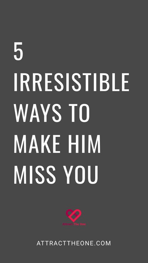 5 irresistible ways to make him miss you - attracttheone.com Ways To Make Him Feel Special, How To Tell Him Your Feelings, How To Make Him Miss You, Miss You Text, He Has A Girlfriend, Breakup Advice, Bad Breakup, Get Your Ex Back, Make Him Miss You