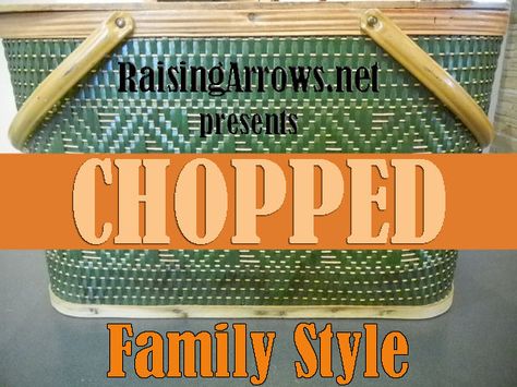 CHOPPED - Family Style! | RaisingArrows.net - giving your kids mystery ingredients and judging their creations for appetizer round, main course round, and dessert round on presentation, creativity, and flavor.  Sounds fun. Chopped Themed Birthday Party, Chopped Jr Basket Ideas, Chopped Party, Chopped Challenge, Chopped Junior, Game Basket, Raising Arrows, Cooking Contest, Cooking Competition