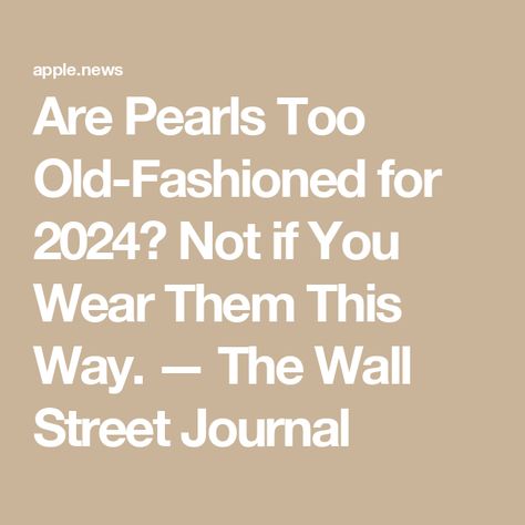 Are Pearls Too Old-Fashioned for 2024? Not if You Wear Them This Way. — The Wall Street Journal Wearing Pearls Casual, How To Wear Pearls Casual, How To Wear Pearls Everyday, Men Wearing Pearls, How To Wear A Pearl Necklace, How To Wear Pearls, Wearing Pearls, Barbara Bush, Classic Pearl Necklace