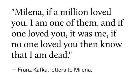 Kafka Quotes, Broken Soul, Dead To Me, Lose My Mind, Amazing Quotes, Hopeless Romantic, Romantic Quotes, Pretty Quotes, Love Letters