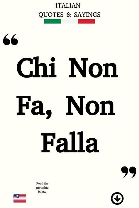 Italian Saying: Chi Non Fa, Non Falla Italian Life Quotes, Funny Italian Quotes, Funny Italian Sayings, Poetic Love Quotes, Italian Humor, Taking Risks, Italian Life, Doodle Pages, Italian Quotes