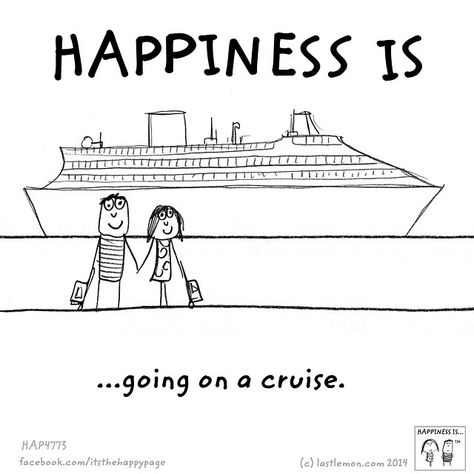 What makes you happy? Let us know at http://lastlemon.com/ and we'll illustrate it. Happy Cruising Quotes, Cruise Quotes Funny, Cruise Humor, Cruising Quotes, Cruise Vibes, Carnival Splendor, Cruise Quotes, Cute Happy Quotes, Cruise Ideas