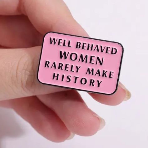 Well Behaved Women Rarely Make History Pin Enamel Brooch Bag Charm Backpack Gift Brand New Package No Tags Attached Well Behaved Women Rarely Make History In Pink Enamel Front Metal Pin Great Gift Holiday Christmas Stocking Stuffer Gag Gift Adult & Kids Unisex Check Out My Other Great Pins & Items... Bundle & Save $$ On Shipping** (T150) Tags Rave, Lgbtq, Goth, Gothic, Witch, Alternative, Cosplay, Hello Kitty, Kawaii, Harujuku, Alchemy, Costume, Adult Humor, New, Metal, Enamel, Lapel, Pins, Skul Holiday Margaritas, Sunburst Art, Flapper Art, Punk Pins, Gothic Witch, Well Behaved Women, Backpack Gift, Backpack Pins, Bag Pins