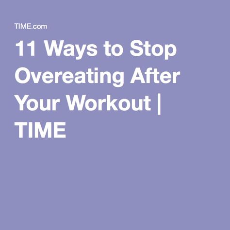 11 Ways to Stop Overeating After Your Workout | TIME Stop Over Eating, Bowl Of Ice Cream, Over Eating, Workout Time, Stop Overeating, Filling Dinner, Eat Veggies, Gym Food, Reduce Appetite