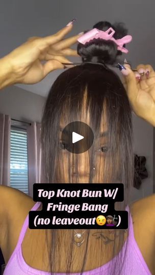 283K views · 8.4K reactions | Tot Knot Bun with Fringe bang with no leave out 😍 | Betterlength | Betterlength · Original audio 2 Bangs With Bun, Bun And Bangs For Black Women, Bun With Fringe, Messy Bun With Bangs, Black Hair Updo Hairstyles, Top Knot Bun, Knot Bun, Slim Shapewear, Fringe Bangs