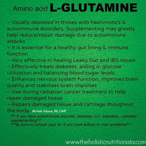 L-glutamine benefits and another site says use the following dosage: Typically, the best dosage is an ingestion between 2 to 5 grams twice daily, and up to 10 grams daily for serious power athletes. Although the effects of excess glutamine rarely cause problems, if you are taking oral glutamine long-term, it’s a good idea to also supplement with B vitamins. This especially applies to vitamin B12, which controls glutamine buildup in the body. L Glutamine Benefits, L Glutamine, Heal Leaky Gut, Gut Healing, Leaky Gut, Thyroid Health, Healthy Gut, Health Info, Natural Medicine