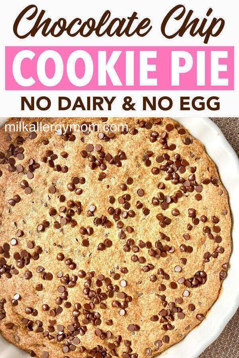 Cookie Cake or Pie - Dairy & Egg Free | Milk Allergy Mom Easy Cookie Cake, Milk Allergy Mom, Chocolate Chip Cookie Pie, Allergen Free Recipes, Dairy Free Cake, Kid Approved Meals, Milk Allergy, Skillet Cookie, Dairy Free Eggs