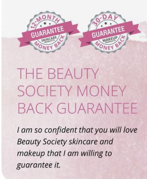 Beauty Society 12 month money back guarantee on skincare and 30 days money back guarantee on makeup Beauty Society Skincare, Best Skincare Routine, Beauty Advisor, Beauty Society, Best Skincare, Anti Aging Ingredients, Day Makeup, Younger Looking Skin, Skincare Ingredients