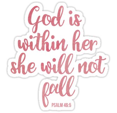 "God is within her she will not fall - Christian quote - pink watercolor" Stickers by ChristianStore | Redbubble - christian,design,designs,quote,quotes,text,lettering,cute,cool,religion,religious,spiritual,bible,verse,psalm,proverbs,christian gift,christian gifts,for,Christmas,Easter,her,woman,women,friend,girlfriend,boyfriend,sister,mom,aunt,positive,hope,faith,love,jesus christ,buy,sale,purchase,present,idea,ideas,cheap,on budget,beautiful,elegant,handwritten,handwriting,floral,church, Christian Stickers Aesthetic Printable, Christian Stickers Free Printable, Christian Stickers From Cricut, Christian Watercolor, Pink Christian Stickers, Bible Quote Stickers, Stickers Bible Verse, Quotes Scriptures, Scriptures Verses