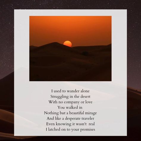 What was the last time you went on a trip? Today's #vss365 word is "desert" ❤️ This one turned out different than I expected, but I quite like it. Will be adding it to my #vssdaily collection I am making. What do you guys think? #poem #qotd #quoteoftheday #relatable #relatablequotes #honestlyworded #poetry #poet #poetrycommunity #poetsociety #poetsofinstagram #poetsofig #poems #poetrylovers #poetryporn #poetryisnotdead #heartbreak #heartbreakpoetry #relationshipquote Sunset Poetry Short, Desert Poem, Quotes About The Desert, Poems About The Desert, Ozymandias Poem, Streams In The Desert Quotes, Going On A Trip, The Last Time, Relatable Quotes