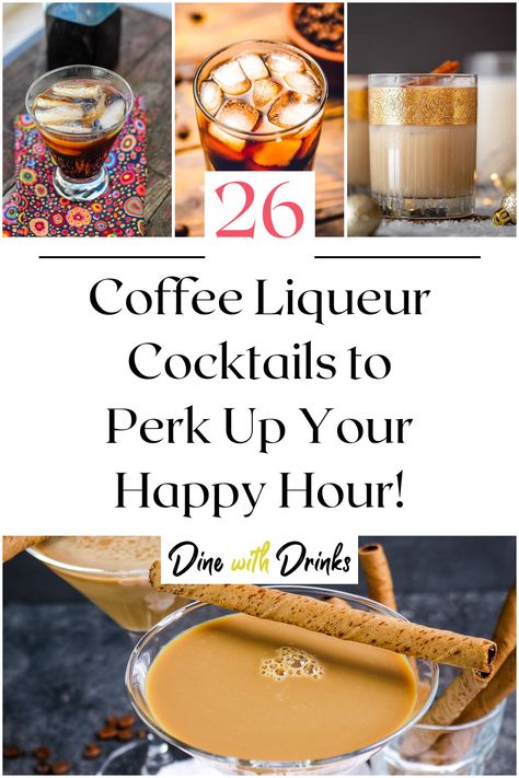 Collage of 4 coffee liqueur cocktails. Espresso Liqueur Cocktails, Recipes Using Coffee Liqueur, Drinks With Coffee Liquor, Recipes With Coffee Liqueur, Coffee Liqueur Drinks, Coffee Liqueur Cocktails, Coffee Liquor Drinks, Alcoholic Coffee Drinks, Liqueur Cocktails